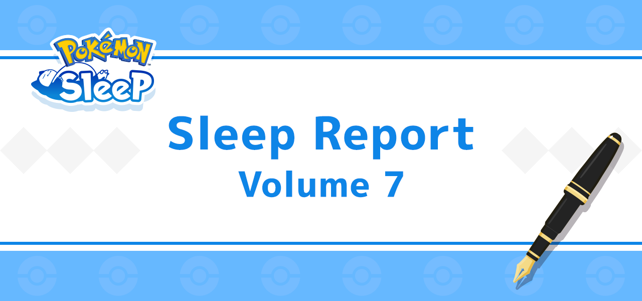 Sleep Report: Volume 7