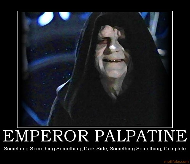 emperor-palpatine-star-wars-darkside-emperor-demotivational-poster-1234560454.jpg